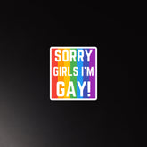 Sorry Girls I'm Gay! Magnet